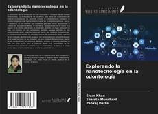 Capa do livro de Explorando la nanotecnología en la odontología 