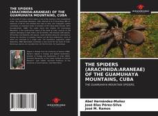 Обложка THE SPIDERS (ARACHNIDA:ARANEAE) OF THE GUAMUHAYA MOUNTAINS, CUBA