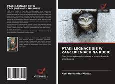 Capa do livro de PTAKI LĘGNĄCE SIĘ W ZAGŁĘBIENIACH NA KUBIE 