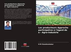 Capa do livro de Les producteurs Approche participative à l'égard de e - Agro-industrie 