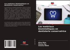 Les matériaux biomimétiques en dentisterie conservatrice kitap kapağı