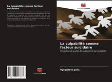 Couverture de La culpabilité comme facteur suicidaire