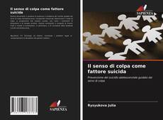 Copertina di Il senso di colpa come fattore suicida