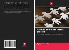 Copertina di A culpa como um factor suicida