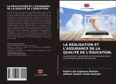 Bookcover of LA RÉALISATION ET L'ASSURANCE DE LA QUALITÉ DE L'ÉDUCATION.