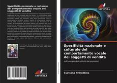 Copertina di Specificità nazionale e culturale del comportamento vocale dei soggetti di vendita