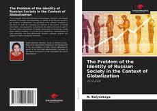 The Problem of the Identity of Russian Society in the Context of Globalization的封面