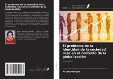 El problema de la identidad de la sociedad rusa en el contexto de la globalización kitap kapağı