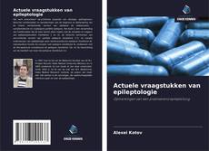 Обложка Actuele vraagstukken van epileptologie