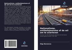 Couverture de Nationalisme, antibolsjewisme of de wil om te overleven