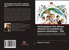 Portada del libro de Participation des élèves atteints de troubles du spectre autistique - TEA