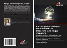 Capa do livro de Fattori psicofisiologici dei bambini che imparano una lingua straniera 
