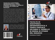 Bookcover of FACOLTÀ DI ASSISTENZA INFERMIERISTICA A TEMPO PARZIALE SECONDO IL MODELLO DI BORSA DI STUDIO DEL RAGAZZO