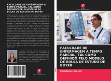 Buchcover von FACULDADE DE ENFERMAGEM A TEMPO PARCIAL, TAL COMO DEFINIDO PELO MODELO DE BOLSA DE ESTUDO DE BOYER