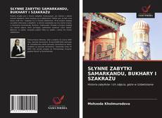 Bookcover of SŁYNNE ZABYTKI SAMARKANDU, BUKHARY I SZAKRAŻU
