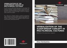 VERBALIZATION OF THE SLEEP/DREAM CONCEPT IN MULTILINGUAL CULTURES的封面