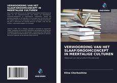 Couverture de VERWOORDING VAN HET SLAAP/DROOMCONCEPT IN MEERTALIGE CULTUREN