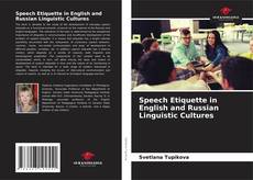 Speech Etiquette in English and Russian Linguistic Cultures的封面