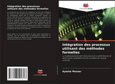 Capa do livro de Intégration des processus utilisant des méthodes formelles 