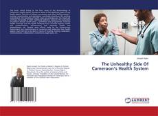 Buchcover von The Unhealthy Side Of Cameroon’s Health System