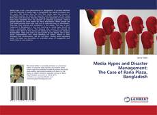 Copertina di Media Hypes and Disaster Management: The Case of Rana Plaza, Bangladesh