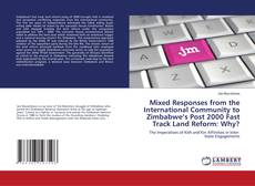 Buchcover von Mixed Responses from the International Community to Zimbabwe’s Post 2000 Fast Track Land Reform: Why?
