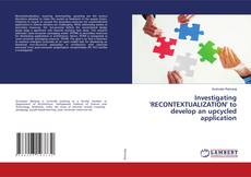Buchcover von Investigating 'RECONTEXTUALIZATION' to develop an upcycled application