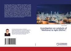 Buchcover von Investigation on catalysts of “Methanol to light Olefins”