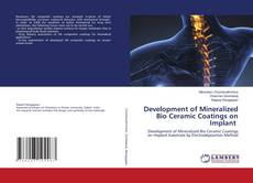 Buchcover von Development of Mineralized Bio Ceramic Coatings on Implant