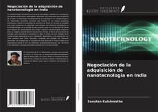 Copertina di Negociación de la adquisición de nanotecnología en India