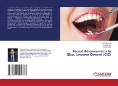 Borítókép a  Recent Advancements in Glass Ionomer Cement (GIC) - hoz