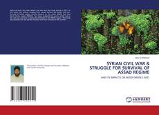 Couverture de SYRIAN CIVIL WAR & STRUGGLE FOR SURVIVAL OF ASSAD REGIME