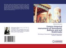 Copertina di Famous historical monuments of Samarkand, Bukhara and and Shakhrisabz