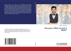 Bookcover of Are you a Man or just a Male?