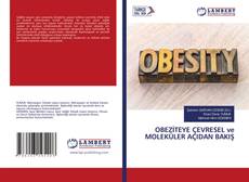 Borítókép a  OBEZİTEYE ÇEVRESEL ve MOLEKÜLER AÇIDAN BAKIŞ - hoz