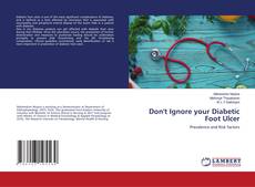 Bookcover of Don't Ignore your Diabetic Foot Ulcer