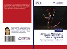 Couverture de Sporcularda Motivasyonel Kendinle Konuşma ve Zihinsel Dayanıklılık
