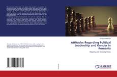 Buchcover von Attitudes Regarding Political Leadership and Gender in Romania