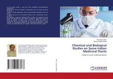 Buchcover von Chemical and Biological Studies on Some Indian Medicinal Plants