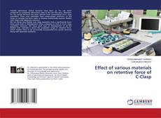 Copertina di Effect of various materials on retentive force of C-Clasp