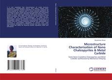 Copertina di Microstructure Characterisation of Nano Chalcopyrites & Metal Carbide