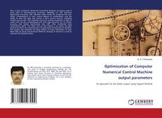 Buchcover von Optimization of Computer Numerical Control Machine output parameters