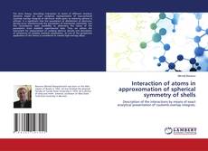 Copertina di Interaction of atoms in approxomation of spherical symmetry of shells