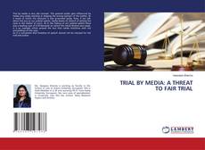 Buchcover von TRIAL BY MEDIA: A THREAT TO FAIR TRIAL