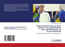 Buchcover von Experimental Study on Geo-polymer Concrete With Fly Ash and Metakaolin as Source Materials