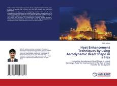 Buchcover von Heat Enhancement Techniques by using Aerodynamic Bead Shape in a Hex