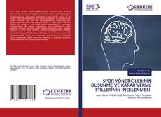 Copertina di SPOR YÖNETİCİLERİNİN DÜŞÜNME VE KARAR VERME STİLLERİNİN İNCELENMESİ