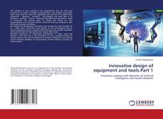 Couverture de Innovative design of equipment and tools.Part 1
