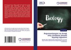 Buchcover von Argumantasyon ve örnek olay inceleme temelli biyoloji öğretimi