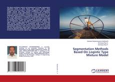 Copertina di Segmentation Methods Based On Logistic Type Mixture Model
